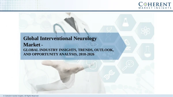 Global Interventional Neurology Market By Worldwide Analysis, Estimation, Industry Applications, Key Growths 2018 To 202