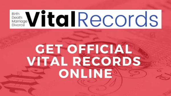 Get Official Vital Records | Birth, Death & Marriage Certificate Online