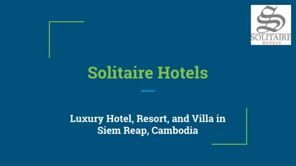Best Luxury Hotels in Siem Reap | Solitaire Hotels