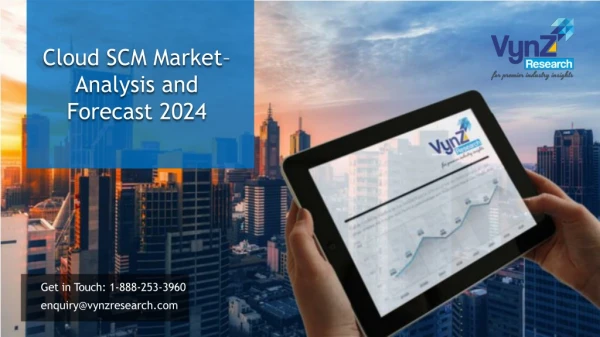 Cloud SCM Market: Applications, Technology Trends, Growth and Demand Forecast to 2024