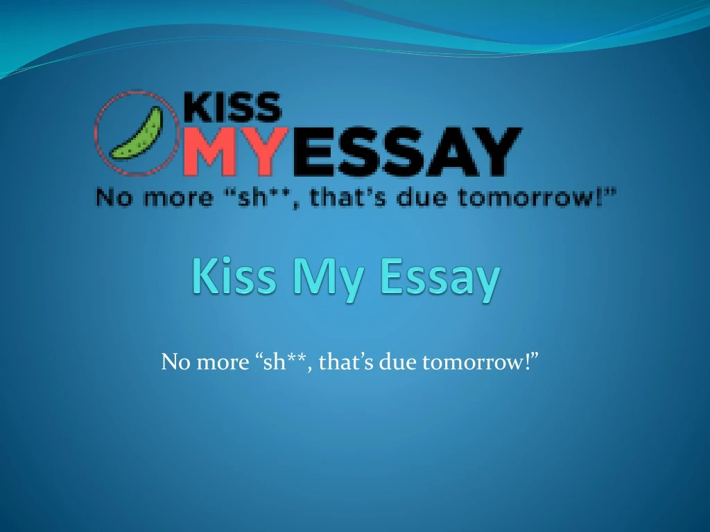 kiss my essay