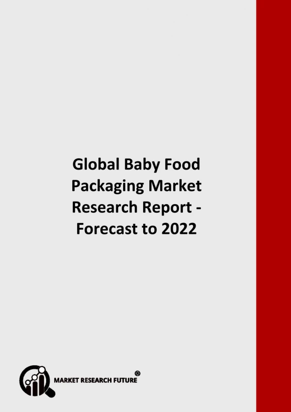 Baby Food Packaging Market Analysis and Demand with Forecast to 2022