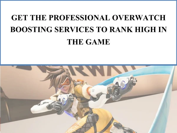 Get the Professional Overwatch Boosting Services to Rank High in the Game
