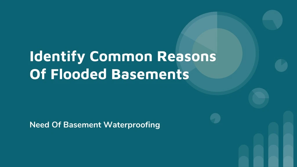 identify common reasons of flooded basements