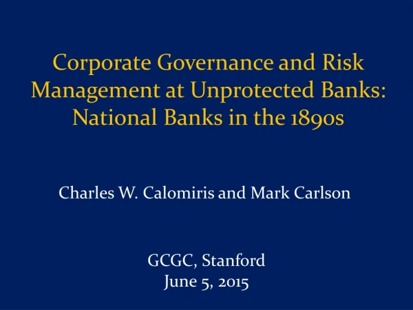 Corporate Governance and Risk Management at Unprotected Banks: National Banks in the 1890s