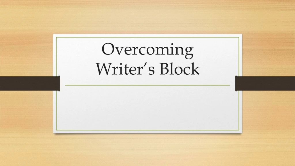 overcoming writer s block
