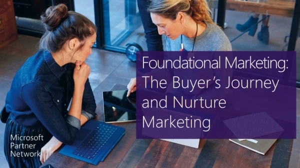 Foundational Marketing: The Buyer’s Journey and Nurture Marketing