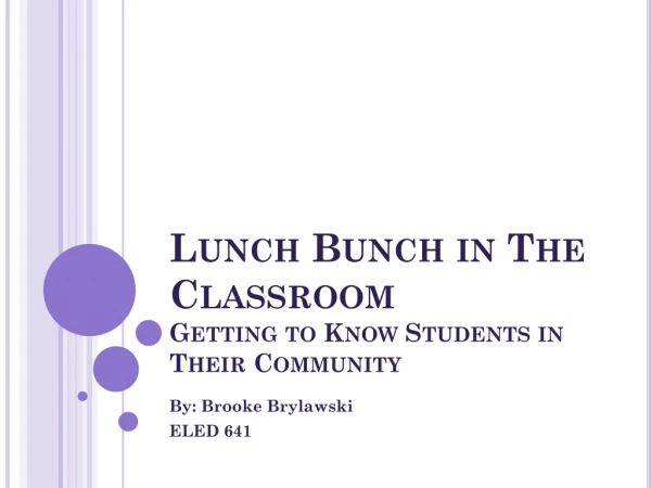 Lunch Bunch in The Classroom Getting to Know Students in Their Community