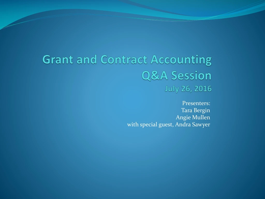 grant and contract accounting q a session july 26 2016