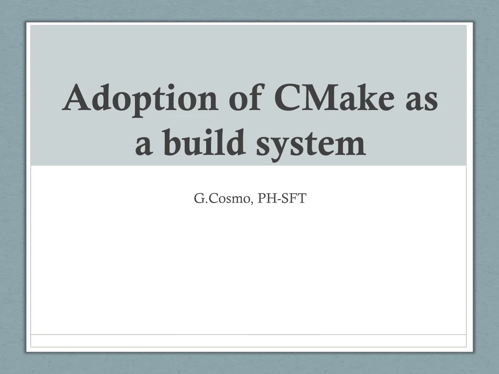 adoption of cmake as a build system