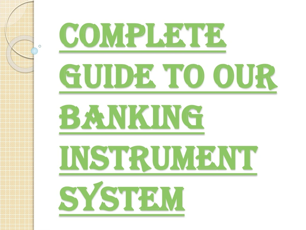 complete guide to our banking instrument system