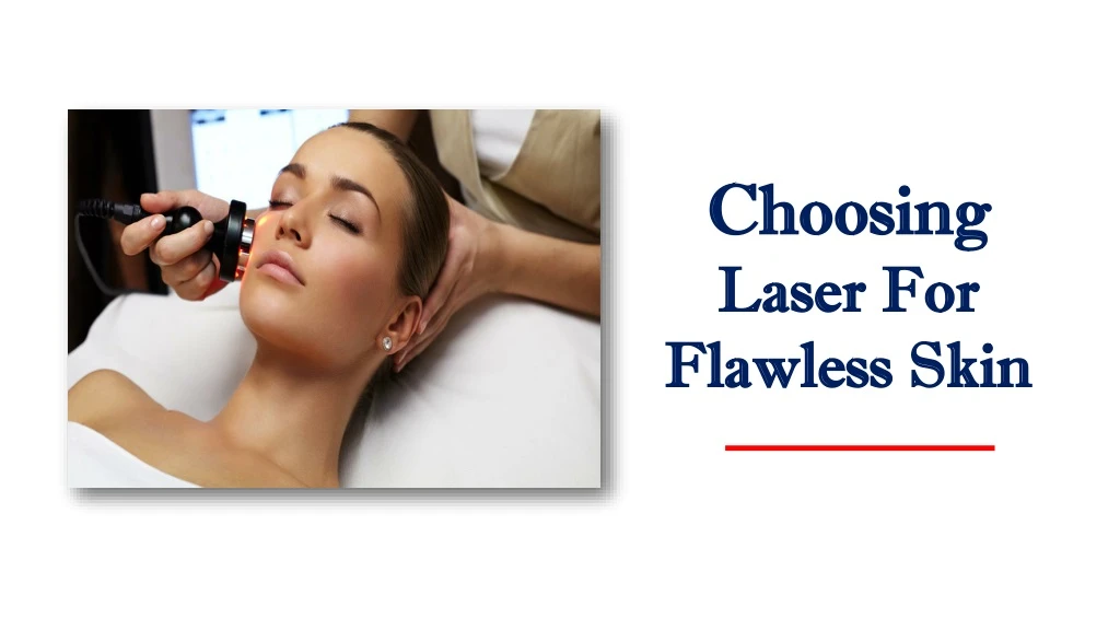 choosing laser for flawless skin