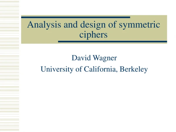 Analysis and design of symmetric ciphers