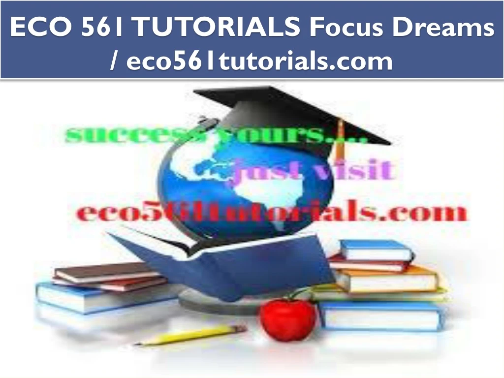 eco 561 tutorials focus dreams eco561tutorials com