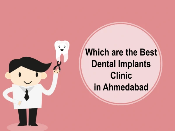 Which are the Best Dental Implants Clinic in Ahmedabad