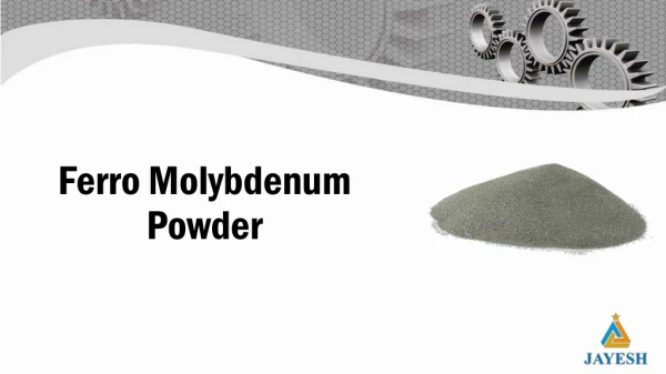 Jayeshgroup - Ferro Molybdenum Powder