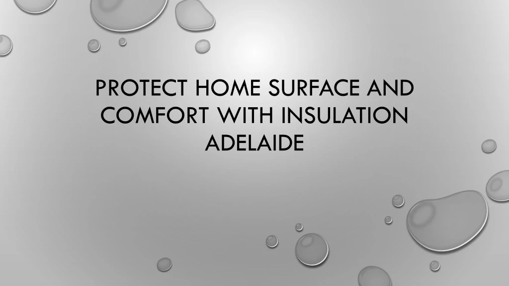 protect home surface and comfort with insulation