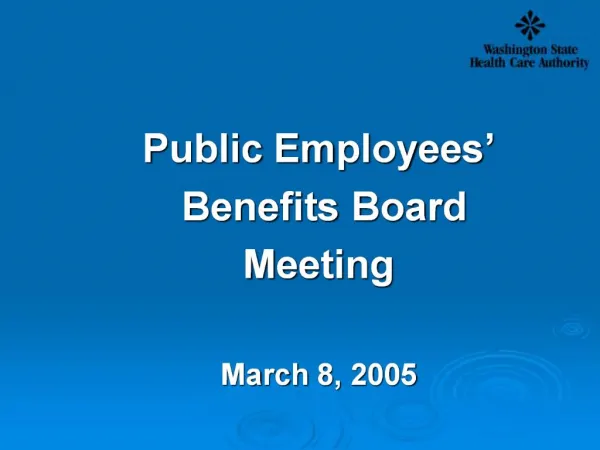 Public Employees Benefits Board Meeting March 8, 2005