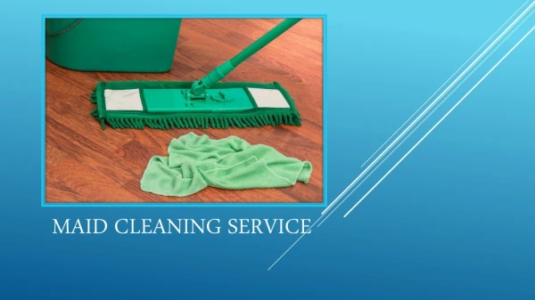 Advantages of Hiring a Professional Maid Cleaning Service