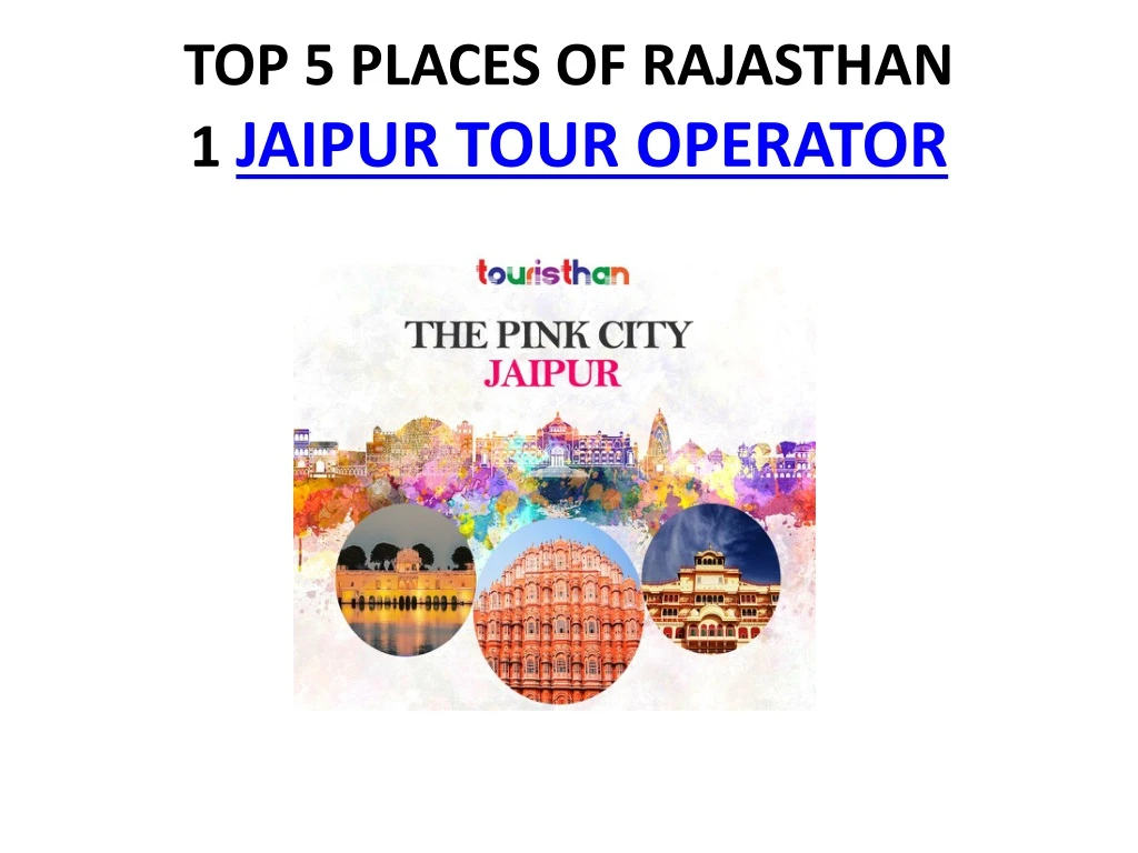 top 5 places of rajasthan 1 jaipur tour operator