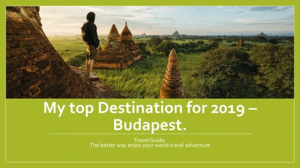 My top Destination for 2019 – Budapest.