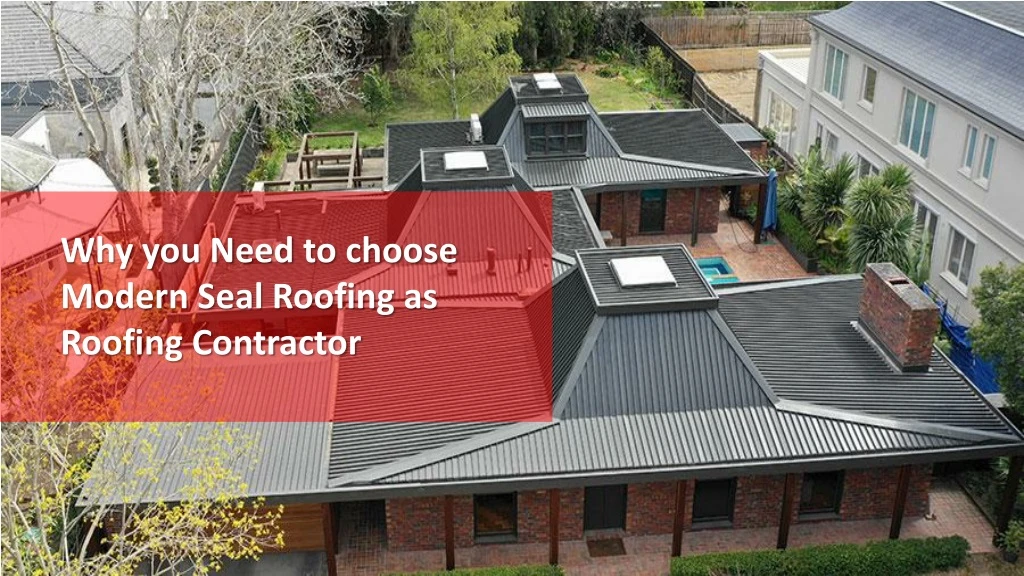 why you n eed to choose modern seal roofing