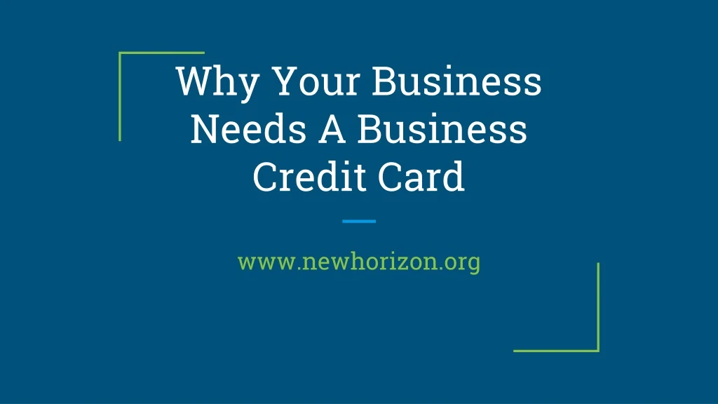 why your business needs a business credit card