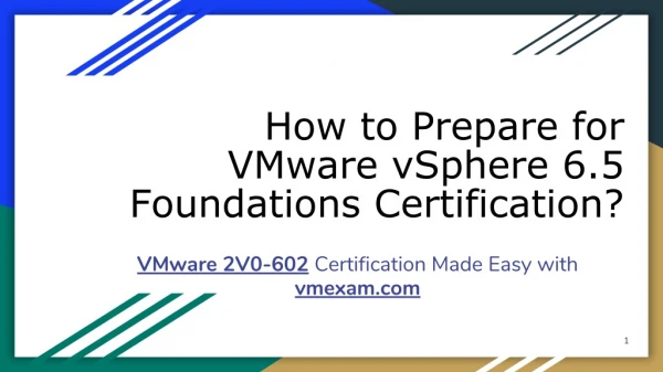 How to Prepare for VMware vSphere 6.5 Foundations (2V0-602) Exam?