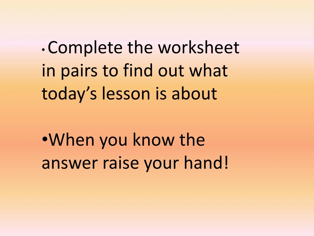 complete the worksheet in pairs to find out what