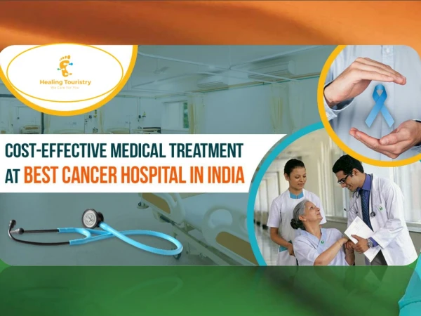 Medical Treatment in Best Cancer Hospitals in India - Healing Touristry