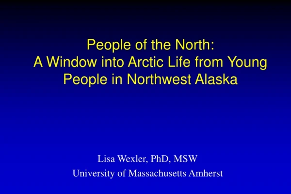 People of the North: A Window into Arctic Life from Young People in Northwest Alaska