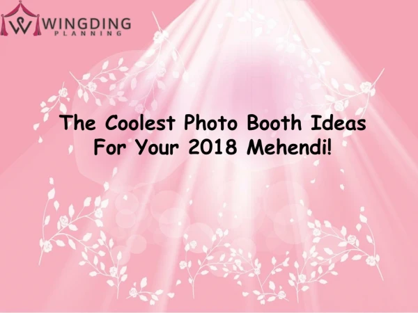 The Coolest Photo Booth Ideas For Your 2018 Mehendi!
