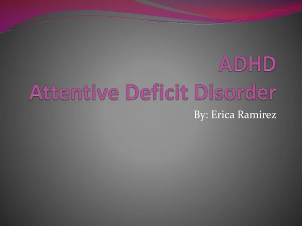 ADHD Attentive Deficit Disorder