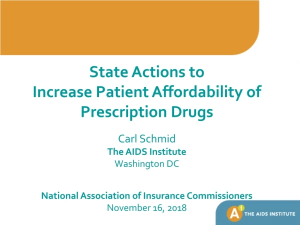 State Actions to Increase Patient Affordability of Prescription Drugs Carl Schmid