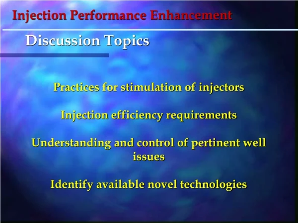 Practices for stimulation of injectors Injection efficiency requirements