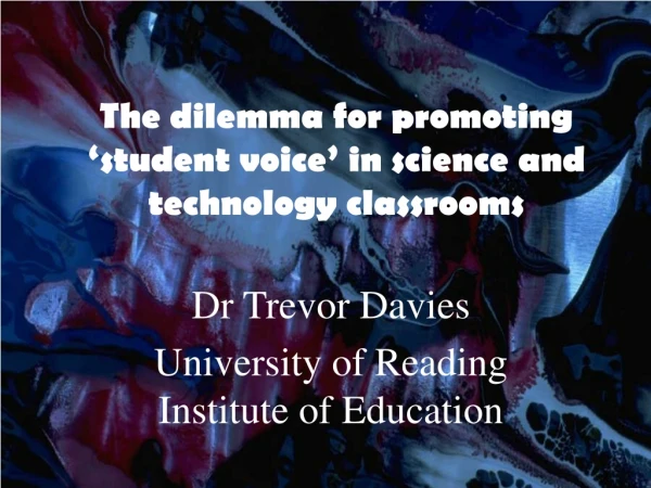 The dilemma for promoting ‘student voice’ in science and technology classrooms