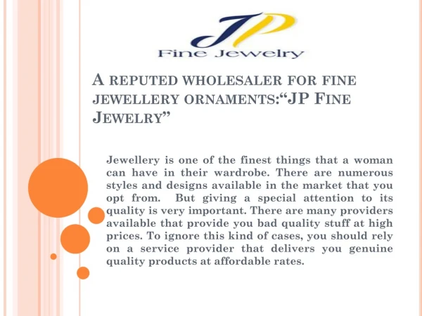 A reputed wholesaler for fine jewellery ornaments:“JP Fine Jewelry”