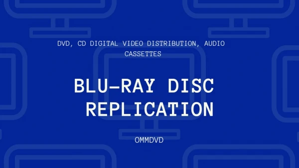 Blu Ray Disc Replication - OMMDVD