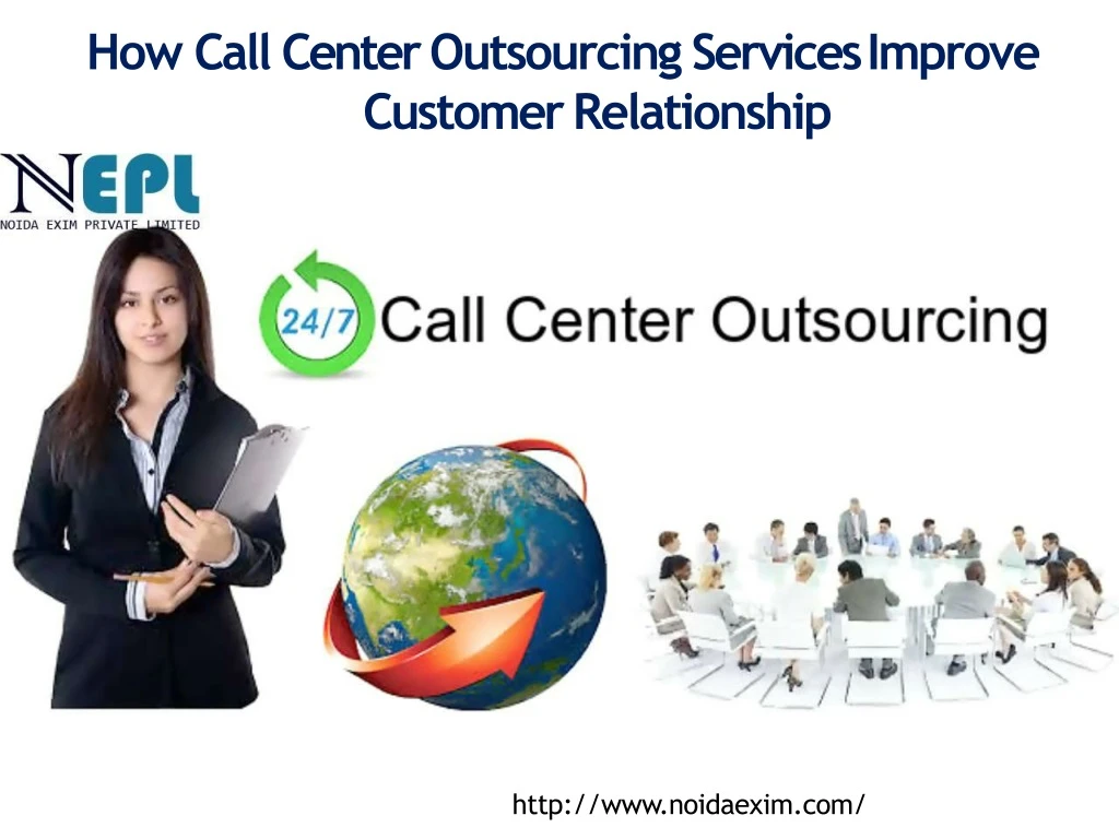 how call center outsourcing services improve customer relations hip