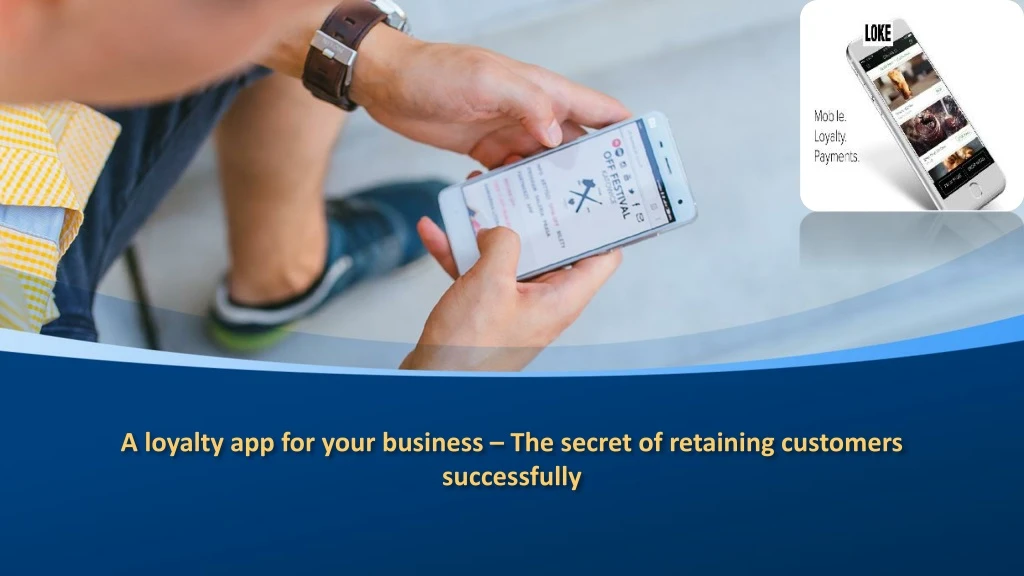 a loyalty app for your business the secret of retaining customers successfully