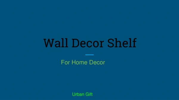 Wall Decor Shelves for Home Décor