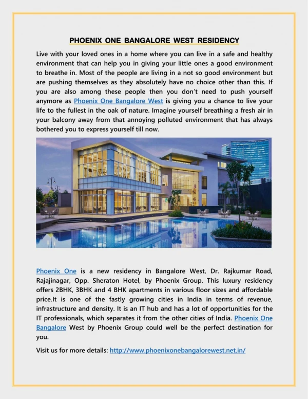Phoenix One is a Residency in Bangalore West