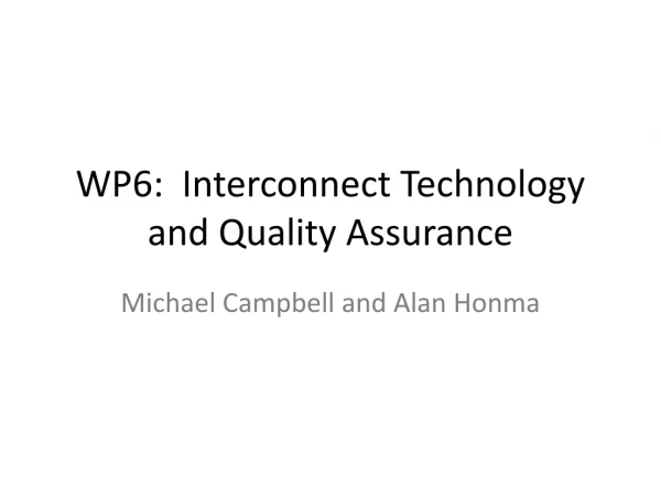 WP6: Interconnect Technology and Quality Assurance