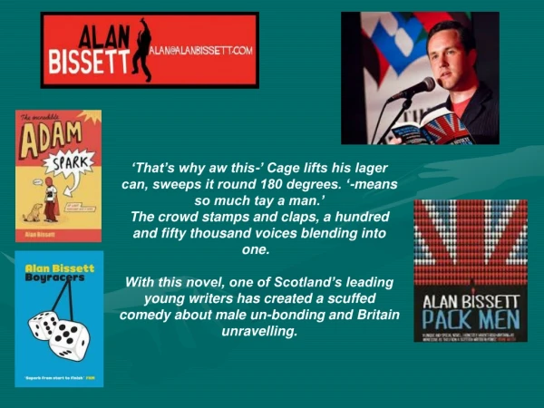 Alan Bissett is the Glenfiddich Spirit of Scotland Writer of the Year 2011.