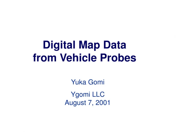 Digital Map Data from Vehicle Probes