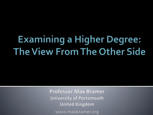 Examining a Higher Degree: The View From The Other Side
