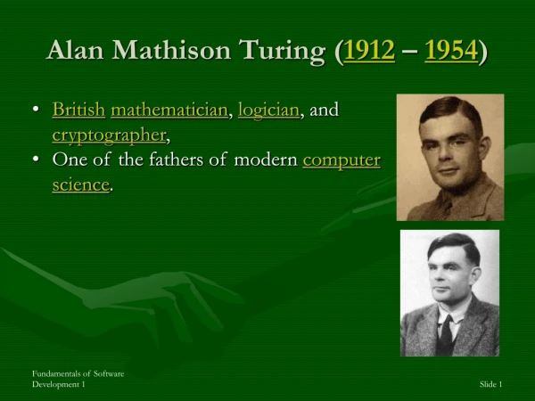 Alan Mathison Turing ( 1912 – 1954 )