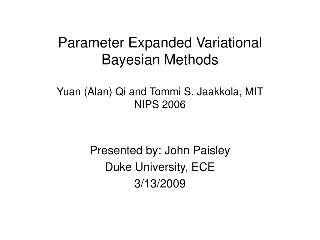 parameter expanded variational bayesian methods yuan alan qi and tommi s jaakkola mit nips 2006