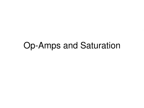 Op-Amps and Saturation