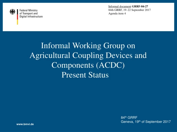 Informal Working Group on Agricultural Coupling Devices and Components (ACDC) Present Status